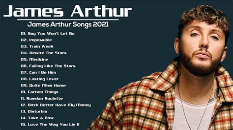 James Arthur Greatest Hits Full Album 2021 James Arthur Best Songs