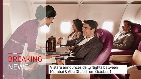 Vistara Announces Daily Flights Between Mumbai Abu Dhabi From October