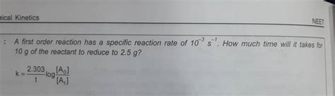 NEET A First Order Reaction Has A Specific Reaction Rate Of 103 S1 How