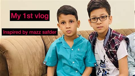 My 1st Vlog Inspiretion Mazz Safder World YouTube