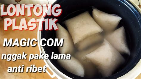 Cara Membuat Lontong Plastik Magic Anti Gagal YouTube