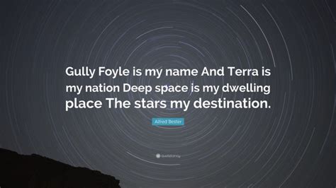 Alfred Bester Quote Gully Foyle Is My Name And Terra Is My Nation