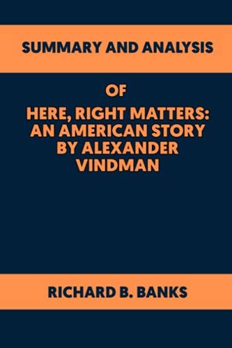 Summary And Analysis Of Here Right Matters An American Story By