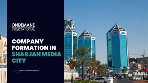 Company Formation in Sharjah Media City: Procedure & Benefits