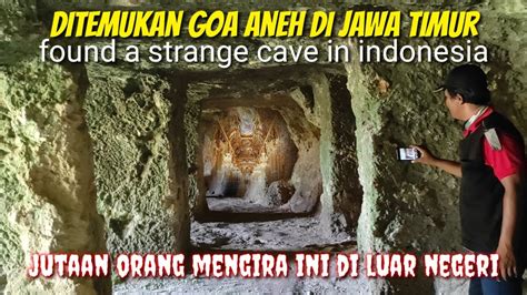 Ditemukan Goa Aneh Di Jawa Timur Found A Strange Cave In Indonesia