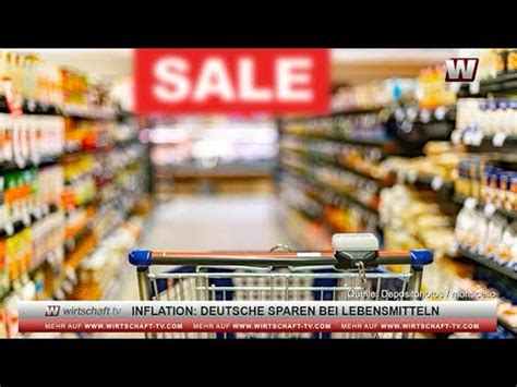 Inflation Deutsche Sparen Bei Lebensmitteln YouTube