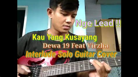 Kau Yang Kusayang Dewa 19 Feat Ello Interlude Solo Guitar Cover Original Song The