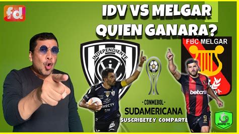 🔴 Independiente Del Valle Vs Melgar 🔴 Copa Sudamericana 2022 La Previa