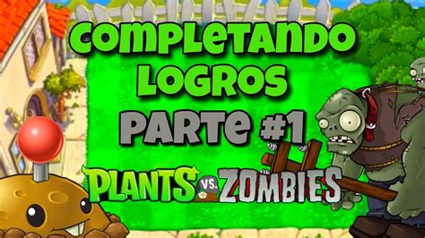 Completando logros de Plants vs Zombies 1Día 1 YouTube