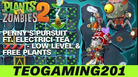 PvZ 2 Penny S Pursuit Ft Electrici Tea Level 1 5 Zomboss