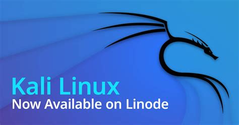 Akamai Linode Cloud Now Supporting Kali Linux Akamai