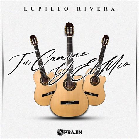 Lupillo Rivera Lanza Nuevo Tema Con Estilo Diferente Tu Camino Y El