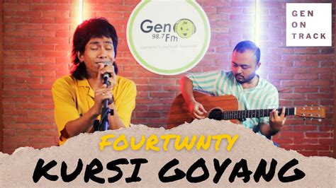 Fourtwnty Kursi Goyang Live Session Genontrack Youtube