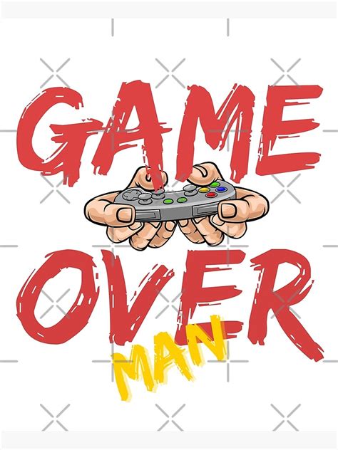 Game Over Man Poster For Sale By Sldesign1 Redbubble