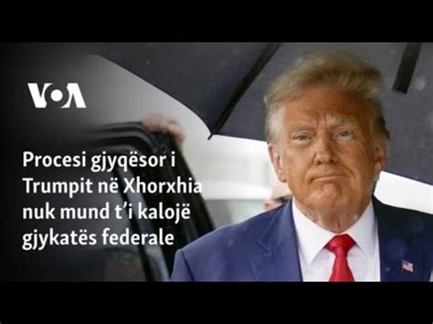 Procesi gjyqësor i Trumpit në Xhorxhia nuk mund ti kalojë gjykatës