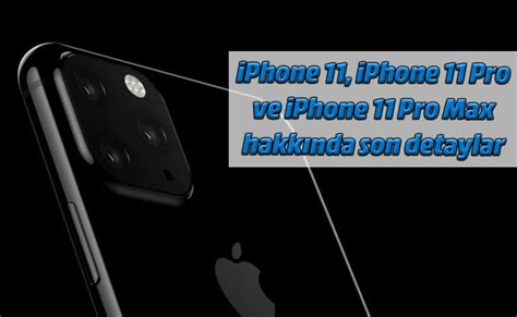 iPhone 11 iPhone 11 Pro ve iPhone 11 Pro Max in özellikleri fiyat