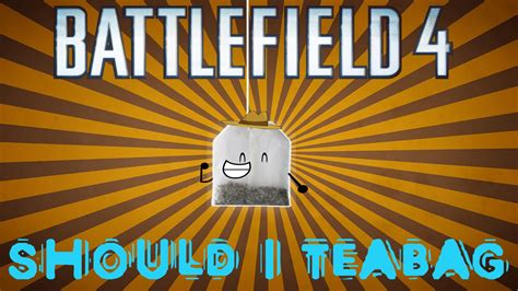 Quiz Timeshould I Teabag Battlefield 4 Youtube