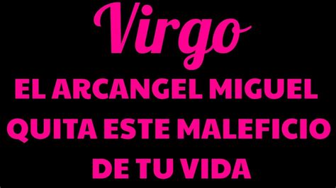 ♍virgo ♍🧿🔮el Arcangel Miguel Te Protege Ante Todo 🔮🧿 Youtube