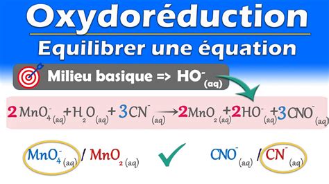 ÉQUILIBRER une équation d OXYDORÉDUCTION en milieu BASIQUE Chimie