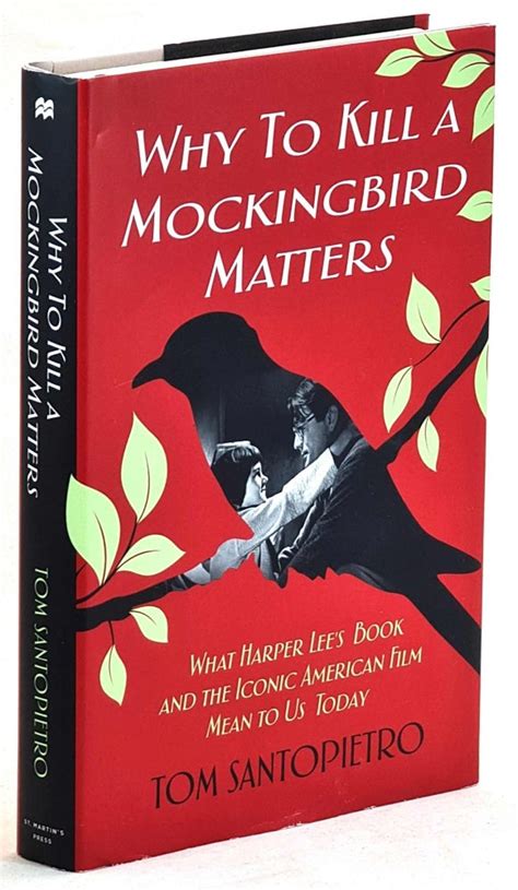 Why To Kill A Mockingbird Matters What Harper Lees Book And The Iconic American Film Mean To