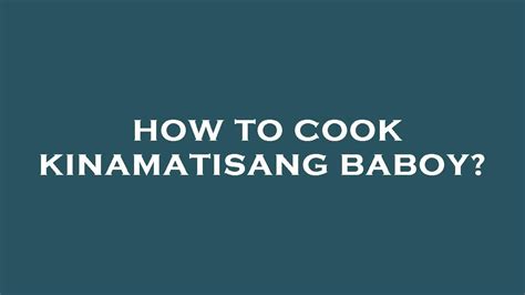 How To Cook Kinamatisang Baboy Youtube