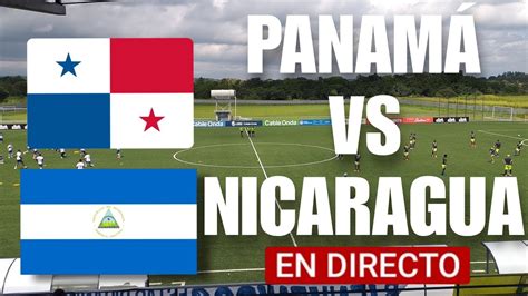 Panama Vs Nicaragua En Vivo Partido Completo Youtube