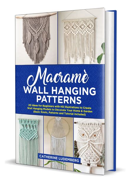 Macramé Wall Hanging Patterns 20 Ideas For Beginners With Hd Illustrations To Create Wall