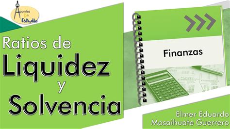 Ratios De Liquidez Y Solvencia An Lisis Financiero Youtube