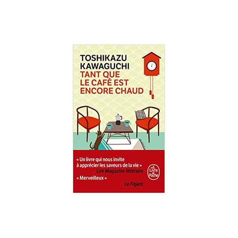 Tant Que Le Caf Est Encore Chaud De Toshikazu Kawaguchi