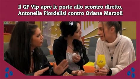 Il Gf Vip Apre Le Porte Allo Scontro Diretto Antonella Fiordelisi