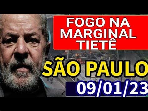 Marginal Tiet Depois De Bras Lia Manifestantes Bloqueia Via Em S O