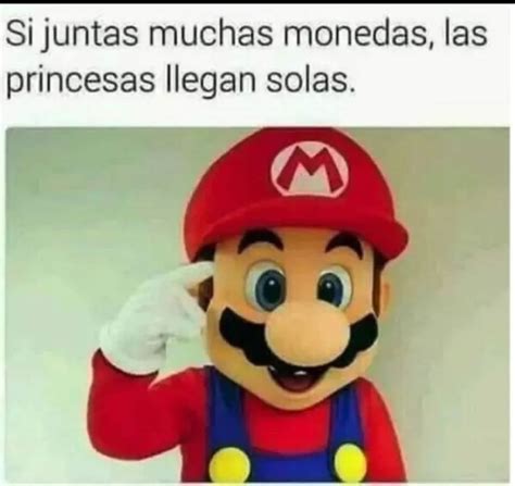 Si Juntas Muchas Monedas Las Princesas Llegan Solas Memes