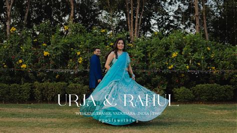 Urja Rahul Wedding Teaser Vadodara India The Wedding Goals