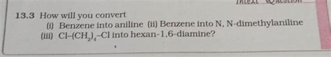 13 3 How Will You Convert I Benzene Into Aniline Ii Benzene Into N N