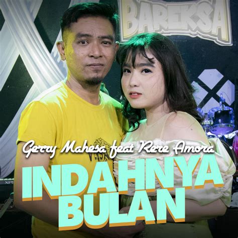 Indahnya Bulan Song And Lyrics By Gerry Mahesa Rere Amora Spotify