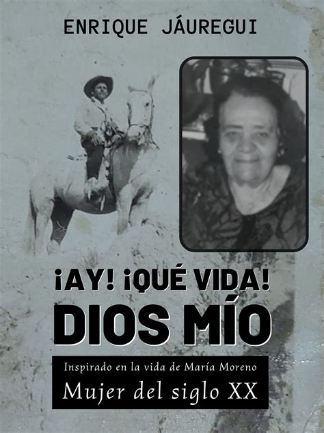 ¡ay ¡quÉ Vida ¡dios MÍo CapÍtulo 2 A By Arq Enrique Jauregui Nov