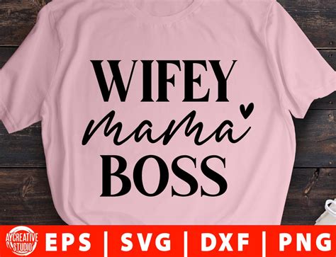 Wifey Mama Boss Svg Png Dxf Mom Life Svg Mama Svg Boss Svg Mom Svg