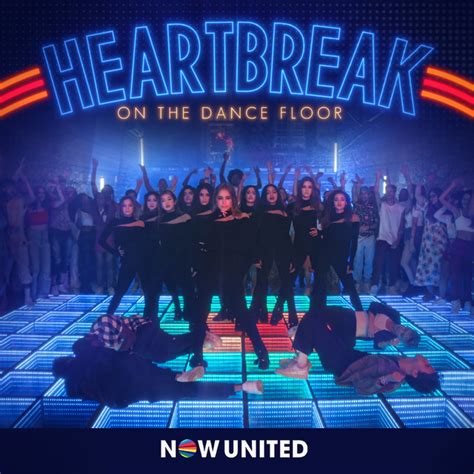 Heartbreak On The Dancefloor M Sica E Letra De Now United Spotify