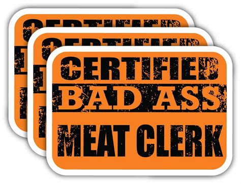 X Certiefied Bad Ass Meat Clerk Stickers Cool Funny Occupation Job