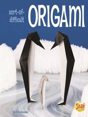 Sort-of-Difficult Origami by Chris Alexander · OverDrive: Free ebooks ...