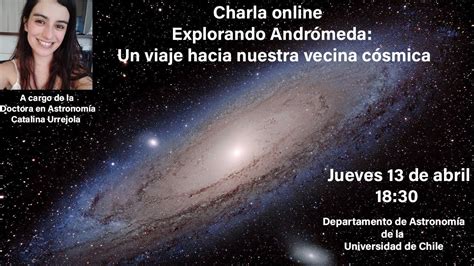 Charla Online En Vivo Explorando Andr Meda Un Viaje Hacia Nuestra