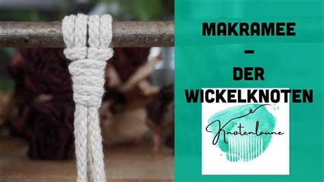 Makramee Wickelknoten Makramee Grundknoten Makramee Tutorial F R