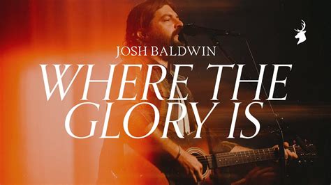 Where The Glory Is Josh Baldwin Moment Youtube Music