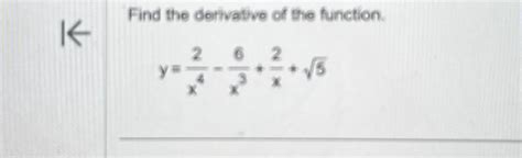 Solved Find The Derivative Of The Function Y 2x4 6x3 2x 52