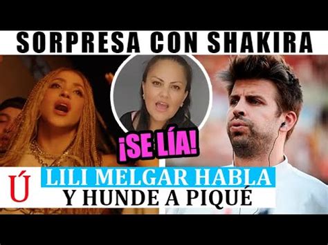 Lili Melgar LO CUENTA TODO y HUMILLA a Piqué CONFIRMANDO LO PEOR tras