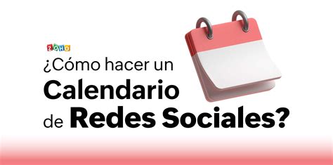 Cómo hacer un calendario para redes sociales Consejos y herramientas