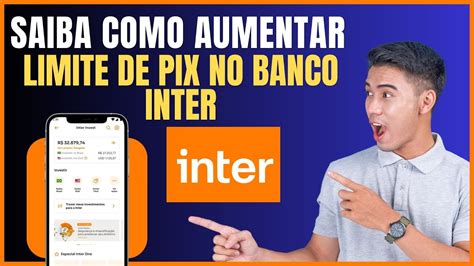 Como Aumentar O Limite De Pix No Banco Inter Youtube