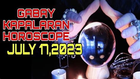 GABAY KAPALARAN HOROSCOPE JULY 17 2023 KALUSUGAN PAG IBIG AT DATUNG