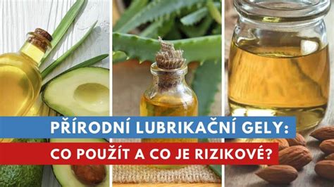 Přírodní lubrikační gel Čím nahradit ty kupované aby genitál netrpěl