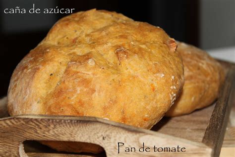 Caña De Azúcar Tu Blog De Cocina Pan De Tomate